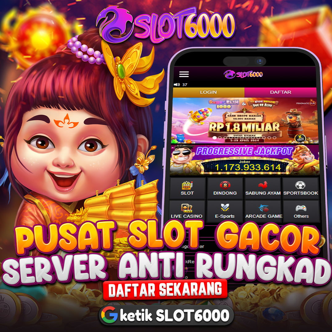 Slot6000: Rekomendasi Situs Taruhan Slot Online Anti Rungkat